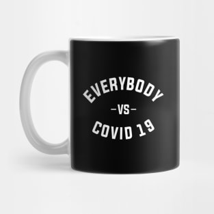 everybody vs covid 19 typography Mug